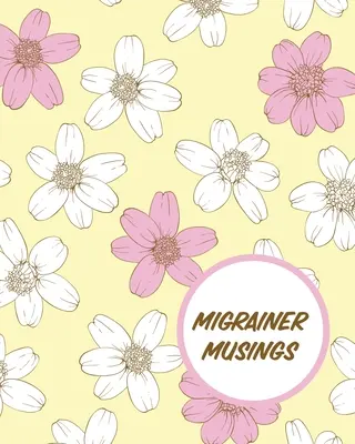 Migréna Musings: Záznamník bolestí hlavy Záznamník chronickej bolesti Spúšťače Manažment symptómov - Migrainer Musings: Headache Log Book Chronic Pain Record Triggers Symptom Management