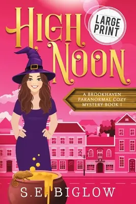 High Noon: Paranormálna záhada amatérskeho detektíva - High Noon: A Paranormal Amateur Sleuth Mystery