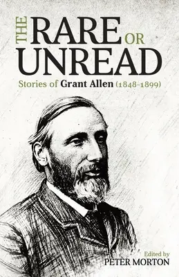 Vzácne alebo nečítané príbehy Granta Allena - The Rare or Unread Stories of Grant Allen