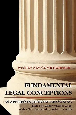 Základné právne pojmy aplikované v súdnom odôvodnení - Fundamental Legal Conceptions as Applied in Judicial Reasoning