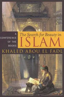 Hľadanie krásy v islame: Konferencia o knihách: Krása islamu: Konferencia o knihách - The Search for Beauty in Islam: A Conference of the Books