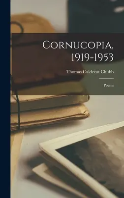 Cornucopia, 1919-1953; básne - Cornucopia, 1919-1953; Poems
