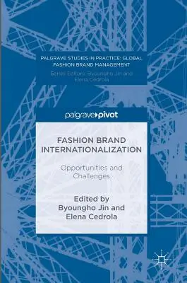 Internacionalizácia módnych značiek: Príležitosti a výzvy - Fashion Brand Internationalization: Opportunities and Challenges