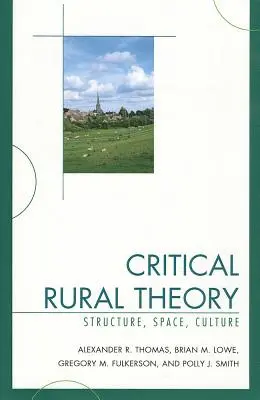 Kritická teória vidieka: Štruktúra, priestor, kultúra - Critical Rural Theory: Structure, Space, Culture