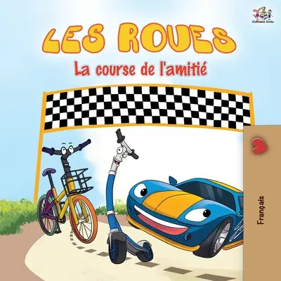 Les Roues La course de l'amiti: The Wheels The Friendship Race - francúzske vydanie - Les Roues La course de l'amiti: The Wheels The Friendship Race - French edition