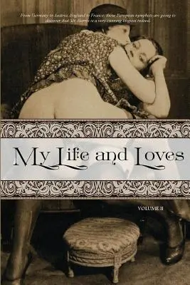 Môj život a lásky: Druhý diel - My Life and Loves: Volume Two