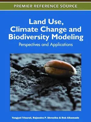 Využívanie pôdy, zmena klímy a modelovanie biodiverzity: Perspektívy a aplikácie - Land Use, Climate Change and Biodiversity Modeling: Perspectives and Applications