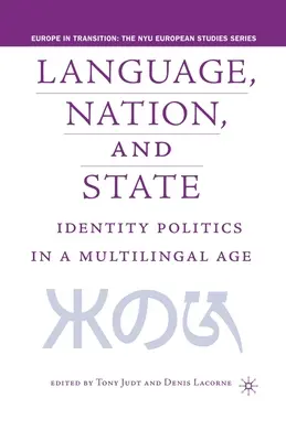 Jazyk, národ a štát: Politika identity vo viacjazyčnom veku - Language, Nation and State: Identity Politics in a Multilingual Age