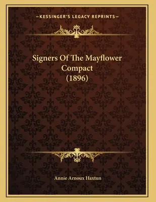 Signatári Mayflower Compact (1896) - Signers Of The Mayflower Compact (1896)