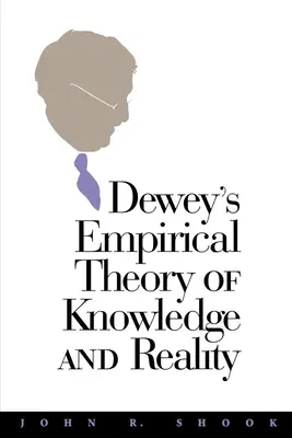 Deweyho empirická teória poznania a reality - Dewey's Empirical Theory of Knowledge and Reality