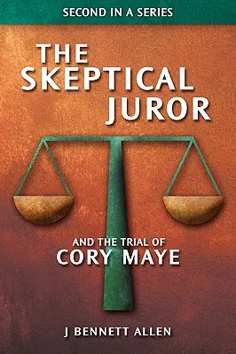 Skeptický porotca a súdny proces s Corym Mayom - The Skeptical Juror and The Trial of Cory Maye