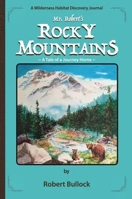 Skalnaté hory pána Roberta: Príbeh o ceste domov - Mr. Robert's Rocky Mountains: A Tale of a Journey Home