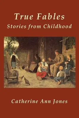 Pravdivé rozprávky: Príbehy z detstva - True Fables: Stories from Childhood