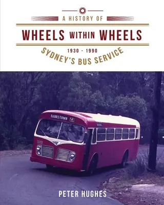 Kolesá v kolesách: História autobusovej dopravy v Sydney 1930-1990 - Wheels within Wheels: A history of Sydney's bus service 1930-1990