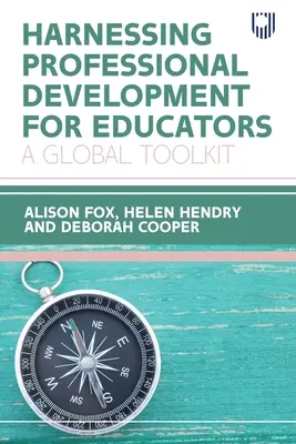 Využitie profesionálneho rozvoja pre pedagógov: Globálny súbor nástrojov - Harnessing Professional Development for Educators: A Global Toolkit