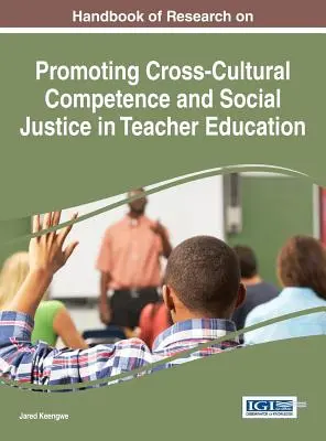 Príručka výskumu podpory medzikultúrnych kompetencií a sociálnej spravodlivosti vo vzdelávaní učiteľov - Handbook of Research on Promoting Cross-Cultural Competence and Social Justice in Teacher Education