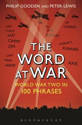 Slovo vo vojne: Druhá svetová vojna v 100 frázach - The Word at War: World War Two in 100 Phrases