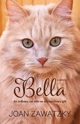 Bella: Obyčajná mačka s neobyčajným darom - Bella: An Ordinary Cat with an Extraordinary Gift