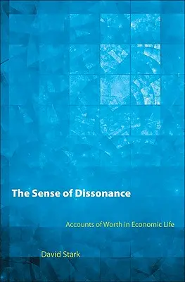 Zmysel pre disonanciu: Účty hodnoty v ekonomickom živote - The Sense of Dissonance: Accounts of Worth in Economic Life