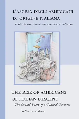 The Rise of Americans of Italian Descent: Kandidátsky denník kultúrneho pozorovateľa - The Rise of Americans of Italian Descent: The Candid Diary of a Cultural Observer