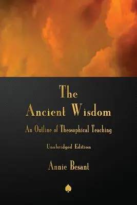 Staroveká múdrosť: Náčrt teosofického učenia - The Ancient Wisdom: An Outline of Theosophical Teaching