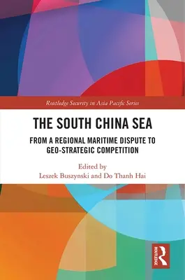 Juhočínske more: Od regionálneho námorného sporu k geostrategickej súťaži - The South China Sea: From a Regional Maritime Dispute to Geo-Strategic Competition