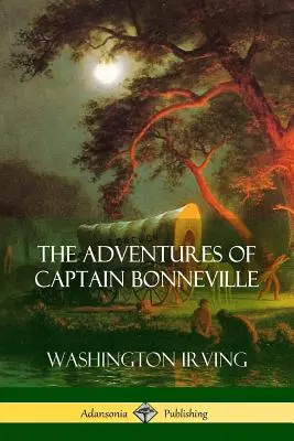 Dobrodružstvá kapitána Bonnevilla - The Adventures of Captain Bonneville