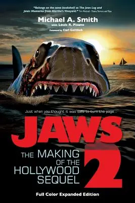 Čeľuste 2: Nakrúcanie hollywoodskeho pokračovania, aktualizované a rozšírené vydanie: (mäkká väzba, farebné vydanie) - Jaws 2: The Making of the Hollywood Sequel, Updated and Expanded Edition: (Softcover Color Edition)