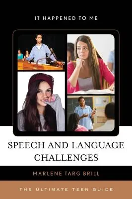 Problémy reči a jazyka: Príručka pre tínedžerov - Speech and Language Challenges: The Ultimate Teen Guide