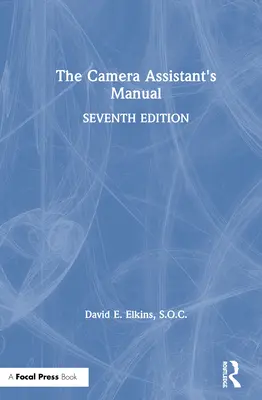 Príručka asistenta kamery - The Camera Assistant's Manual