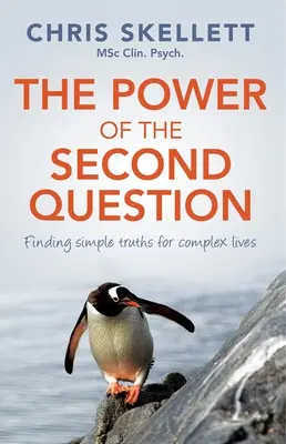 Moc druhej otázky: Hľadanie jednoduchých právd pre zložité životy - Power of the Second Question: Finding Simple Truths for Complex Lives
