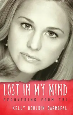 Stratený v mojej mysli: Zotavovanie sa z traumatického poškodenia mozgu (TBI) - Lost in My Mind: Recovering From Traumatic Brain Injury (TBI)