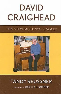 David Craighead: Craighead: Portrét amerického organistu - David Craighead: Portrait of an American Organist