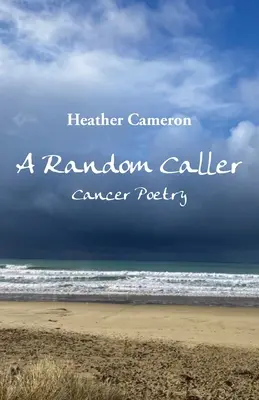 Náhodný volajúci: Poézia o rakovine - A Random Caller: Cancer Poetry