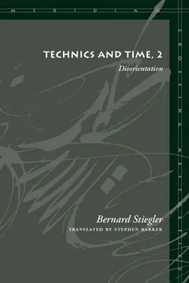 Technika a čas, 2: Dezorientácia - Technics and Time, 2: Disorientation