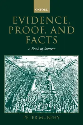 Dôkazy, dôkazy a fakty: Kniha o prameňoch - Evidence, Proof, and Facts: A Book of Sources