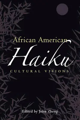 Afroamerické haiku: Kultúrne vízie - African American Haiku: Cultural Visions