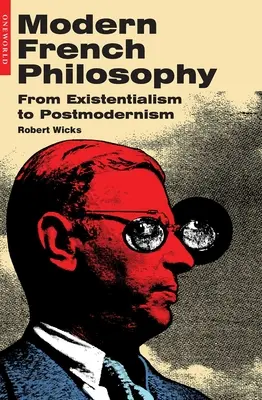 Moderná francúzska filozofia: Od existencializmu po postmodernizmus - Modern French Philosophy: From Existentialism to Postmodernism