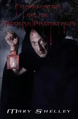Frankenstein (alebo Moderný Prometeus) - Frankenstein (or The Modern Prometheus)