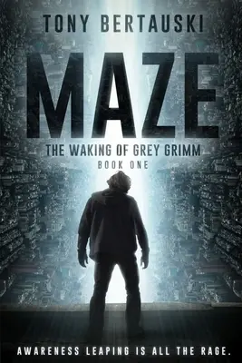 Bludisko: Prebudenie Sivého Grimma: Vedeckofantastický triler - Maze: The Waking of Grey Grimm: A Science Fiction Thriller
