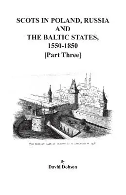 Škóti v Poľsku, Rusku a pobaltských štátoch v rokoch 1550-1850. Tretia časť - Scots in Poland, Russia, and the Baltic States, 1550-1850. Part Three