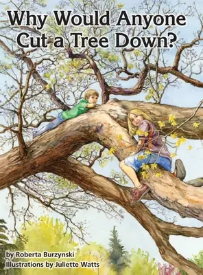 Prečo by niekto chcel vyrúbať strom? - Why Would Anyone Want to Cut a Tree Down?
