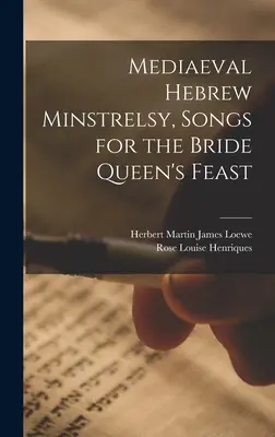 Stredoveká hebrejská minstrelsy, piesne na hostinu kráľovnej nevesty - Mediaeval Hebrew Minstrelsy, Songs for the Bride Queen's Feast