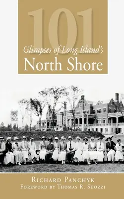 101 zábleskov severného pobrežia Long Islandu - 101 Glimpses of Long Island's North Shore