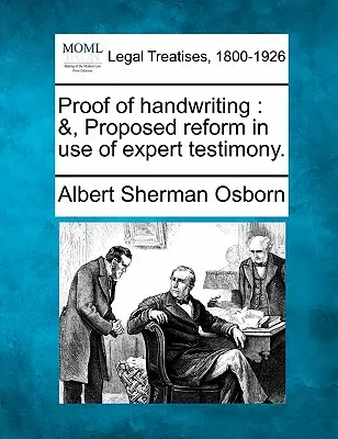 Dôkaz rukopisu: &, Proposed reform in use of expert testimony (Navrhovaná reforma v používaní znaleckého posudku). - Proof of handwriting: &, Proposed reform in use of expert testimony.
