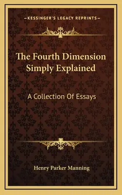 Štvrtý rozmer jednoducho vysvetlený: Zborník esejí - The Fourth Dimension Simply Explained: A Collection Of Essays