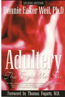 Cudzoložstvo, odpustiteľný hriech: druhé vydanie - Adultery, the Forgivable Sin: Second Edition