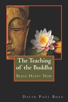Buddhovo učenie: Byť šťastný teraz - The Teaching of the Buddha: Being Happy Now