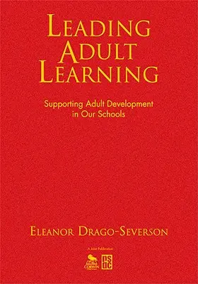 Vedenie vzdelávania dospelých: Podpora rozvoja dospelých v našich školách - Leading Adult Learning: Supporting Adult Development in Our Schools
