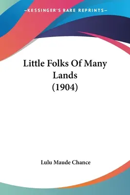 Malí ľudia z mnohých krajín (1904) - Little Folks Of Many Lands (1904)